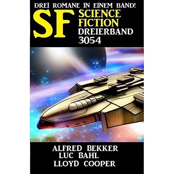 Science Fiction Dreierband 3054, Alfred Bekker