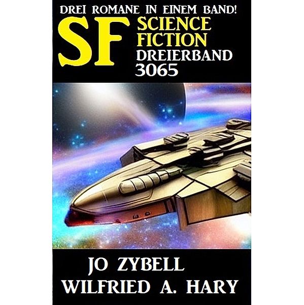 Science Fiction Dreierband 3065, Wilfried A. Hary, Jo Zybell