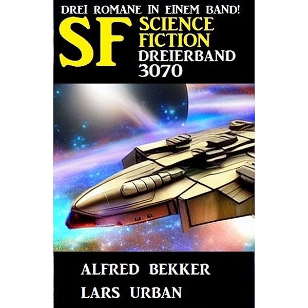 Science Fiction Dreierband 3070, Alfred Bekker, Lars Urban