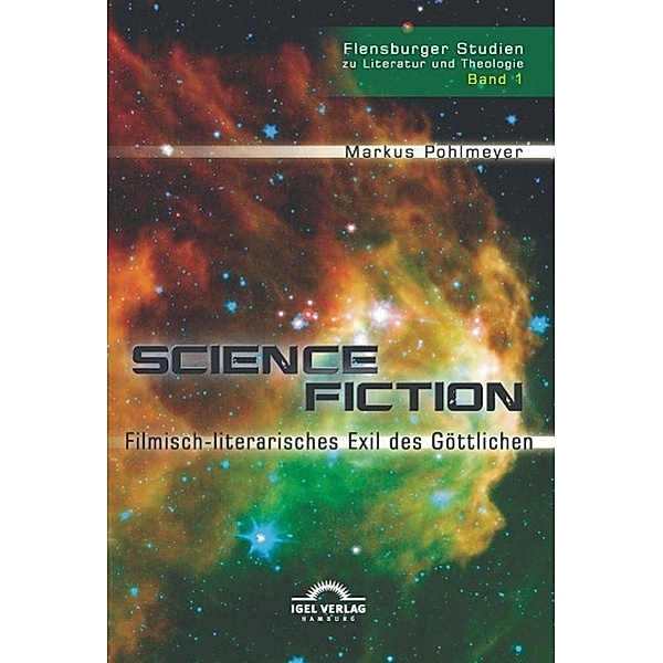 Science Fiction - Filmisch-literarisches Exil des Göttlichen, Markus Pohlmeyer