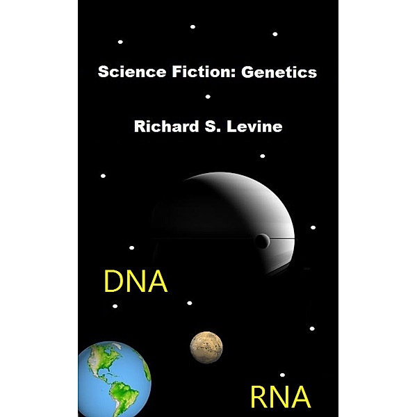 Science Fiction: Genetics, Richard S. Levine