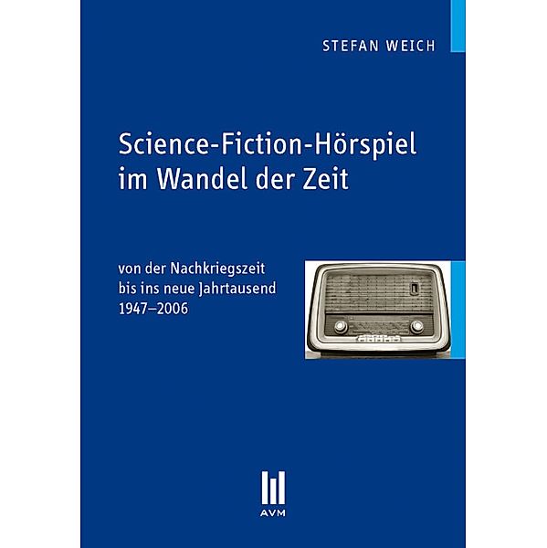 Science-Fiction-Hörspiel im Wandel der Zeit, Stefan Weich