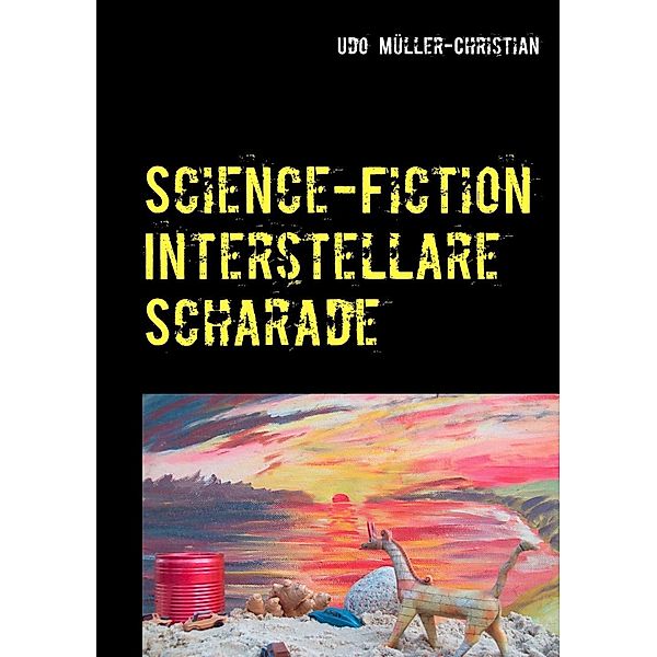 Science-Fiction Interstellare Scharade, Udo Müller-Christian