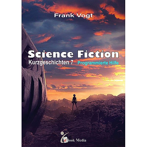 Science Fiction Kurzgeschichten 7, Frank Vogt