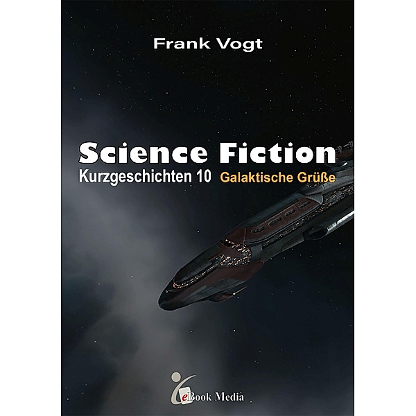Science Fiction Kurzgeschichten - Band 10, Frank Vogt