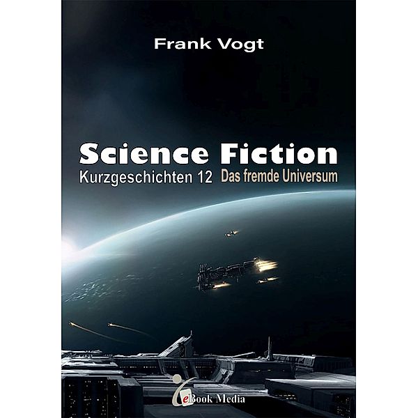 Science Fiction Kurzgeschichten - Band 12, Frank Vogt