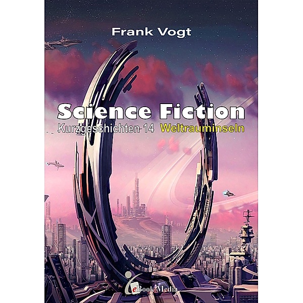 Science Fiction Kurzgeschichten - Band 14, Frank Vogt