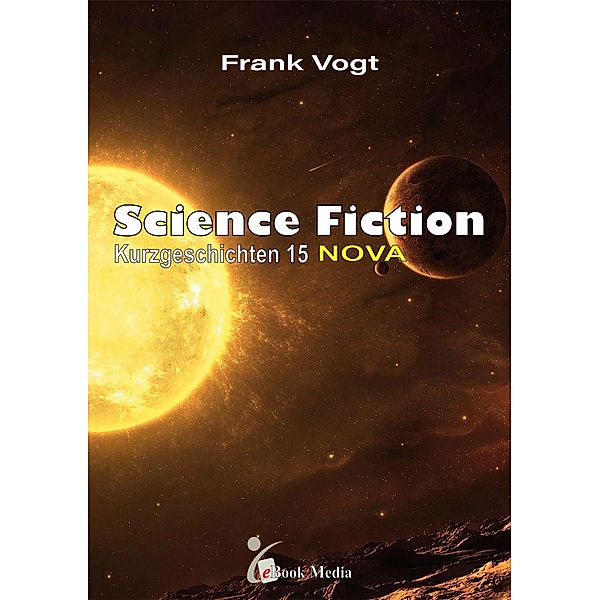 Science Fiction Kurzgeschichten - Band 15, Frank Vogt