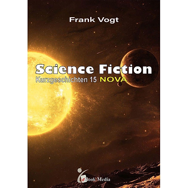 Science Fiction Kurzgeschichten - Band 15, Frank Vogt