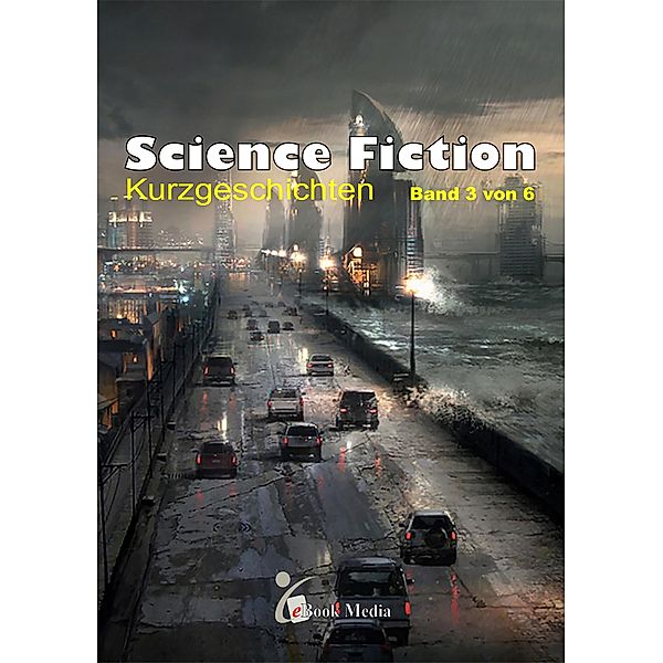 Science Fiction Kurzgeschichten - Band 3/6 / Science Fiction Kurzgeschichten Bd.3, Frank Vogt
