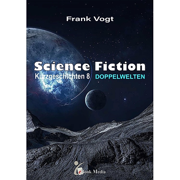 Science Fiction Kurzgeschichten - Band 8, Frank Vogt