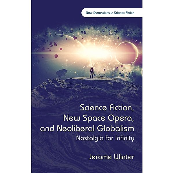 Science Fiction, New Space Opera, and Neoliberal Globalism / New Dimensions in Science Fiction, Jerome Winter