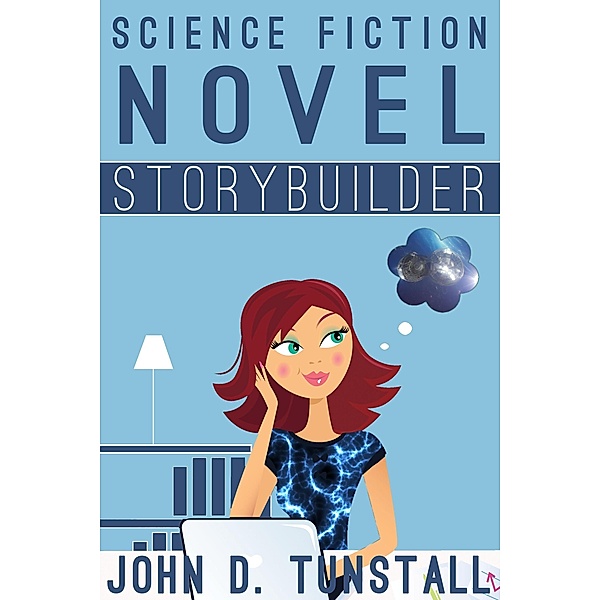 Science Fiction Novel Storybuilder (TnT Storybuilders) / TnT Storybuilders, John D. Tunstall