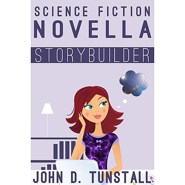 Science Fiction Novella Storybuilder (TnT Storybuilders) / TnT Storybuilders, John D. Tunstall
