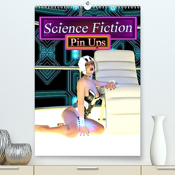 Science Fiction Pin Ups (Premium, hochwertiger DIN A2 Wandkalender 2023, Kunstdruck in Hochglanz), Karsten Schröder