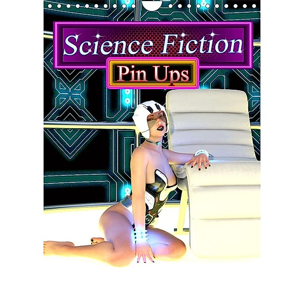 Science Fiction Pin Ups (Wandkalender 2023 DIN A4 hoch), Karsten Schröder