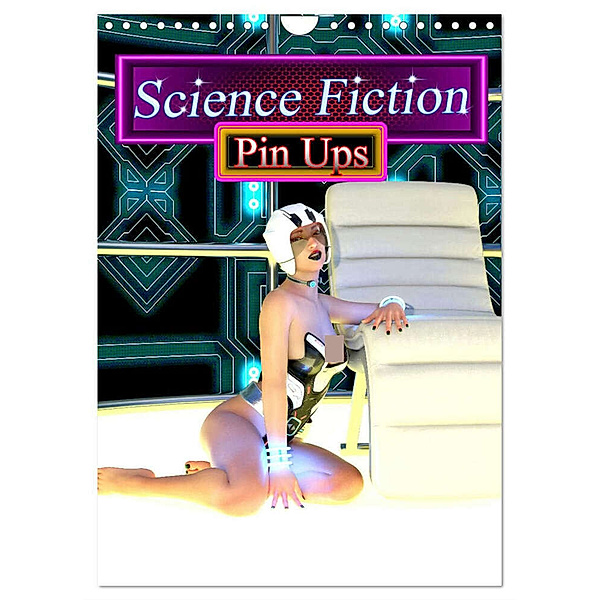 Science Fiction Pin Ups (Wandkalender 2025 DIN A4 hoch), CALVENDO Monatskalender, Calvendo, Karsten Schröder