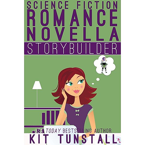 Science Fiction Romance Novella Storybuilder (TnT Storybuilders) / TnT Storybuilders, Kit Tunstall
