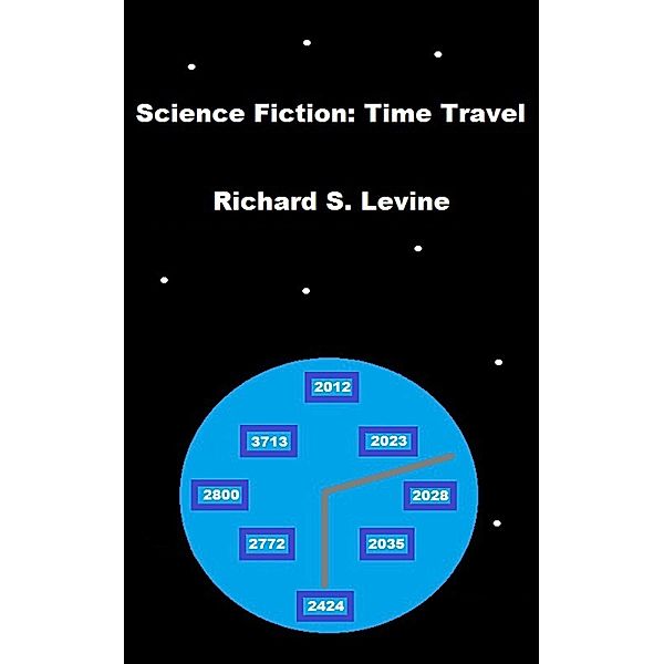 Science Fiction: Time Travel, Richard S. Levine