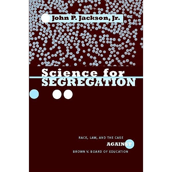 Science for Segregation / Critical America Bd.2, John P. Jackson Jr.