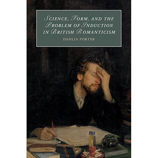 Science, Form, and the Problem of Induction in British Romanticism, Dahlia Porter