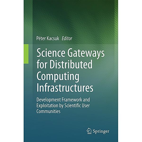 Science Gateways for Distributed Computing Infrastructures