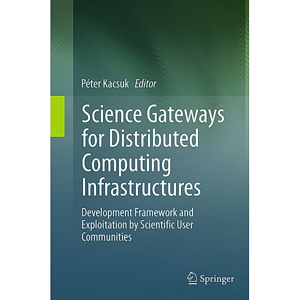 Science Gateways for Distributed Computing Infrastructures