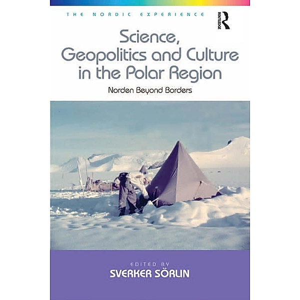 Science, Geopolitics and Culture in the Polar Region, Sverker Sörlin