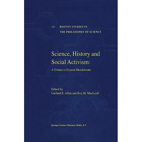 Science, History and Social Activism / Boston Studies in the Philosophy and History of Science Bd.228