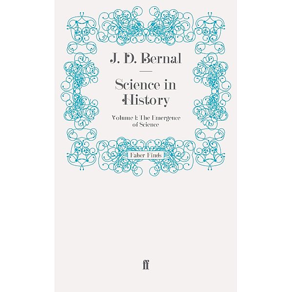 Science in History / Science in History Bd.1, J. D. Bernal