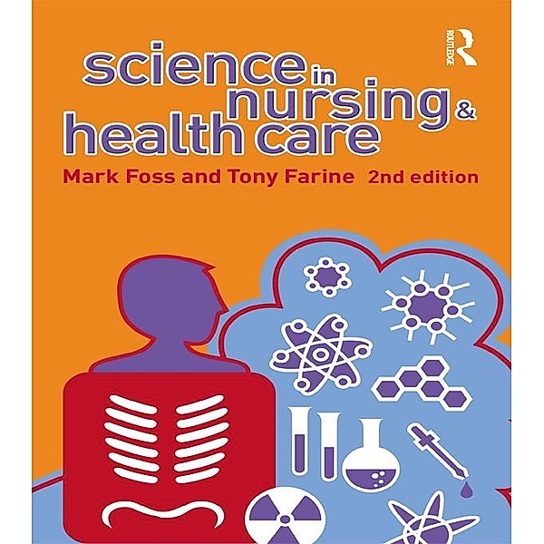 Science in Nursing and Health Care, Tony Farine, Mark A. Foss