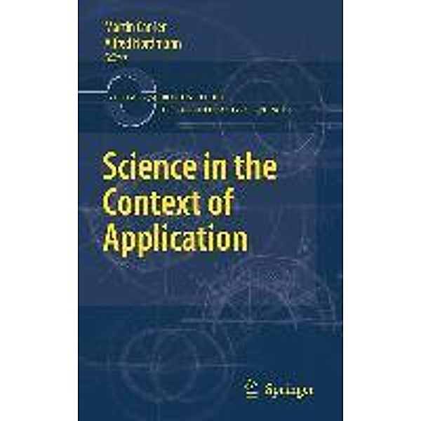 Science in the Context of Application / Boston Studies in the Philosophy and History of Science Bd.274, Martin Carrier, Alfred Nordmann