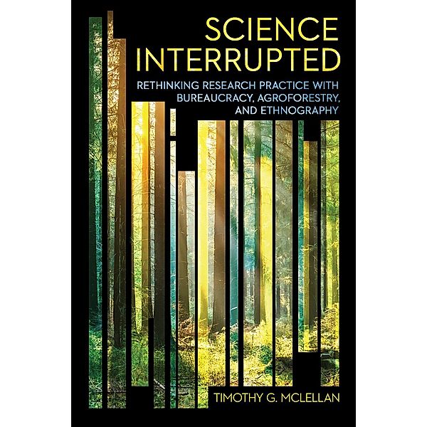 Science Interrupted / Expertise: Cultures and Technologies of Knowledge, Timothy G. McLellan