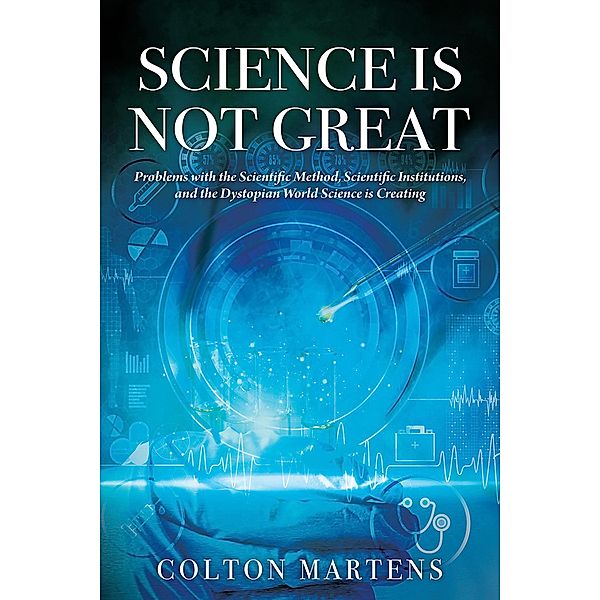 Science is Not Great, Colton Martens