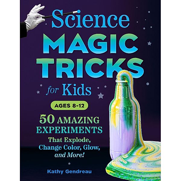 Science Magic Tricks for Kids, Kathy Gendreau