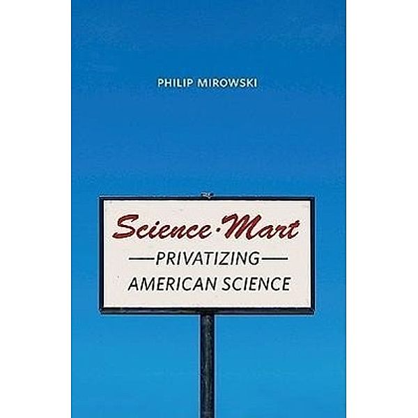 Science-Mart, Philip Mirowski