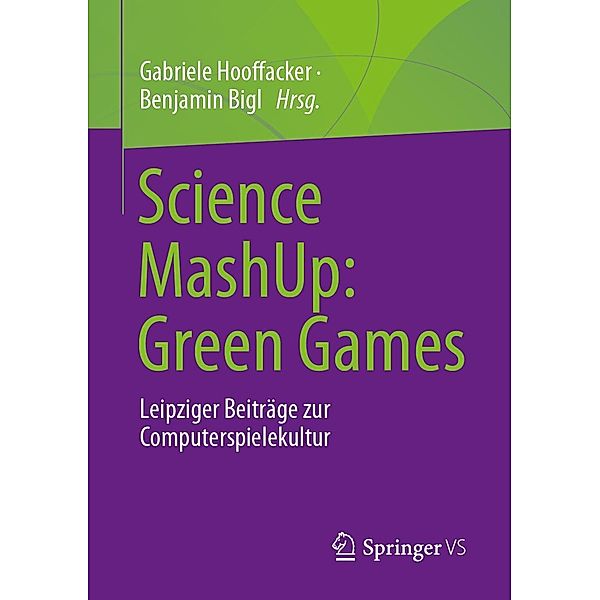 Science MashUp: Green Games, Gabriele Hooffacker, Benjamin Bigl