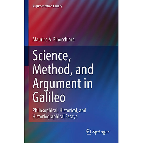 Science, Method, and Argument in Galileo, Maurice A. Finocchiaro