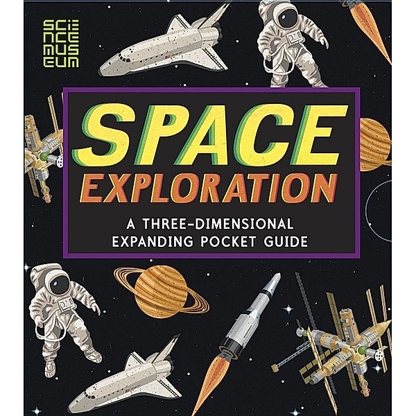 Science museum / Space Exploration: A Three-Dimensional Expanding Pocket Guide, John Holcroft