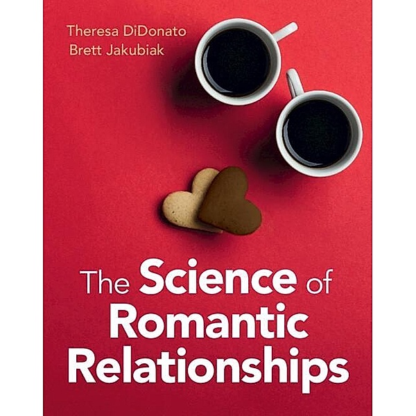 Science of Romantic Relationships, Theresa Didonato, Brett Jakubiak