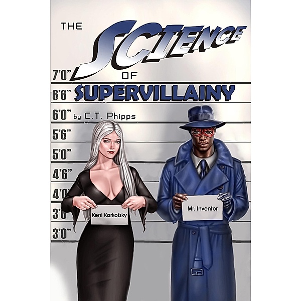 Science of Supervillainy / Crossroad Press, C. T. Phipps