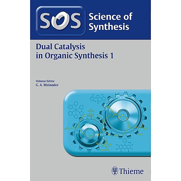 Science of Synthesis: Dual Catalysis in Organic Synthesis 1