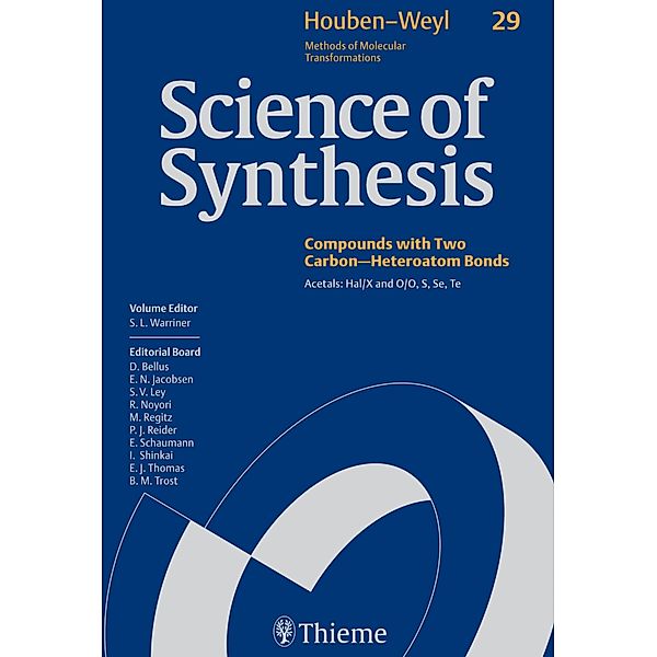 Science of Synthesis: Houben-Weyl Methods of Molecular Transformations  Vol. 29, Daniel Bellus, Sarah Gunn, Cyrille Kouklovsky, Boguslaw Kryczka, Stuart Leach, Bernard LeRoy, Jaroslaw Lewkowski, Steven V. Ley, Pedro Merino, L. -G. Milroy, Tore Benneche, R. M. Myers, Adam Nelson, Koichiro Oshima, Gareth J. Rowlands, W. B. Turnbull, Stuart Warriner, John White, Hideki Yorimitsu, Anna Zawisza, Silvia von Angerer, Stephen Challenger, Fabrice Chemla, Chris Cordier, Cristina De Meo, Alexei Demchenko, Christopher Diaper, Franck Ferreira