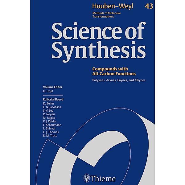 Science of Synthesis: Houben-Weyl Methods of Molecular Transformations  Vol. 43, R. Alan Aitken, O. Haß, Andreas Hirsch, Henning Hopf, Anke Krüger, Mogens Brøndsted Nielsen, Sethuraman Sankararaman, A. Soldevilla, Michael S. Souweha, Eric Jim Thomas, Yoshito Tobe, Daniel Bellus, Rik R. Tykwinski, R. Umeda, Otto Vostrowsky, Daniel B. Werz, Christian Burmester, Francois Diederich, Alex G. Fallis, Rüdiger Faust, Thomas L. Gilchrist, Rolf Gleiter, Axel G. Griesbeck