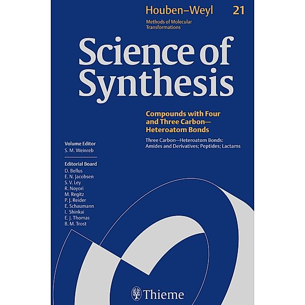 Science of Synthesis: Houben-Weyl Methods of Molecular Transformations  Vol. 21, Thomas Bailey, Jürgen Liebscher, Michael Lipton, Ichiro Shinkai, Mukund P. Sibi, Stephen Sieck, Michael Tracey, Edward Turos, Steven M. Weinreb, Alan Whitehead, Daniel Bellus, William Lubell, Michael Smith, Thomas Ziegler, Paul R. Blakemore, Frederick Luzzio, Didier Stien, Viktor Cesare, Shankar Manyem, Jin K. Cha, Stefan Miller, Gregory Cook, Stephan Pritz, Robert Hoffman, Michael Pätzel, Weston Judd, Wen-Ren Li