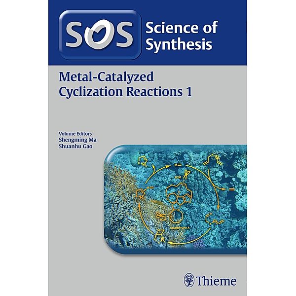 Science of Synthesis: Metal-Catalyzed Cyclization Reactions Vol. 1