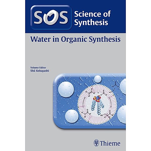 Science of Synthesis: Water in Organic Synthesis, Shu Kobayashi