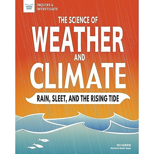 Science of Weather and Climate / Inquire & Investigate, Julie Danneberg