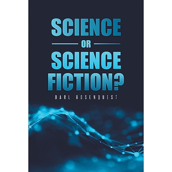 Science or Science Fiction?, Darl Rosenquest