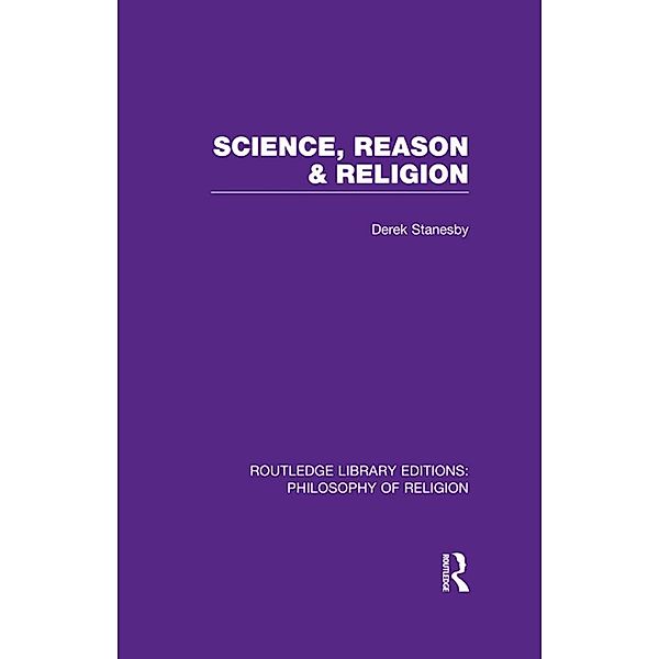 Science, Reason and Religion, Derek Stanesby